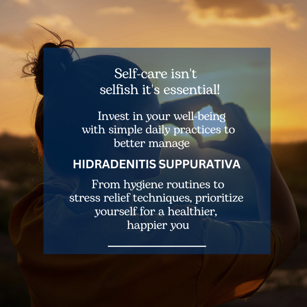 graphic of a sunset with a person's silhouette in the foreground, overlayed with text about managing hidradenitis suppurativa and investing in well-being and stress relief.